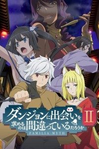 Download DanMachi 2nd Season {Is It Wrong to Try to Pick Up Girls in a Dungeon? II} (2019) Dual Audio {English-Japanese} || 480p [90MB] || 720p [130MB]